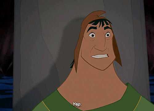 mushurights:favorite Disney quotes (4/?)The Emperor’s New Groove (2000)