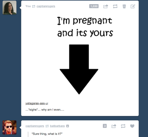 lokilaufeysonthefrostgiant:  captianrogers:  lokilaufeysonthefrostgiant:  … Oh Odin Help me D8  You know you loved it…. even if you did end up pregnant.  You got me drunk…you knew I can’t take anything stronger then wine. YOU TRICKED ME!!
