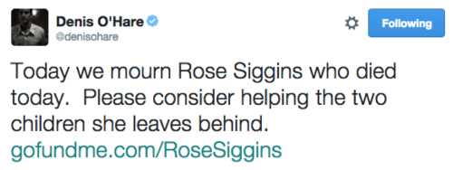 pepperforpresident:If you can, please donate to support Rose Siggins’ two children.RIP, Rose.