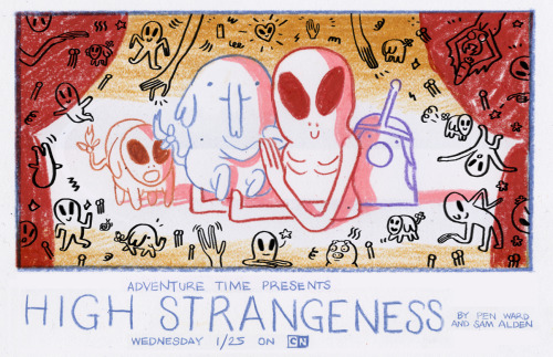 promo by writers/storyboard artists Sam Alden & Pendleton WardHigh Strangeness premieres Wednesday, January 25th at 7:45/6:45c on Cartoon Network