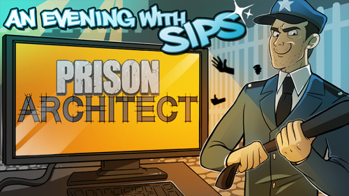 An Evening With Sips Thumbnails!Prison Architect / Human Resource Machine / Orion Trail / Blood Bowl