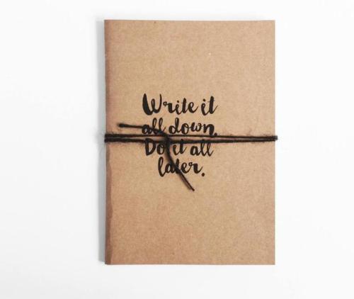 Write it all down, do it all later Notebook // lisamajdesigns