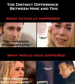 beth51276:  devoted-to-the-doctor:  Found this on pintrest. The pinner said and I agree: ‘I’ve always thought that there was a distinct difference between Nine’s fiercely protective/possessive attitude towards Rose and Ten’s more distant perspective.