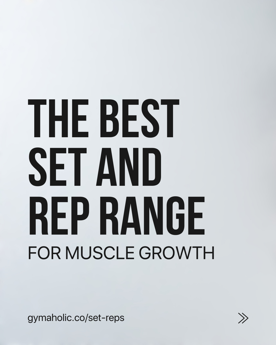 The Best Set And Rep Range For Muscle Growth