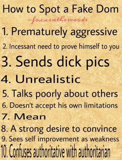 beautiful-blue-eyed-girl:  geekydominant:  in-morpheus-arms:  Quite accurate. A good check list for subs (and anyone else in the wider community).  I would add:  Tries to “dominate” others without prior consent  Unable to communicate “out of role”