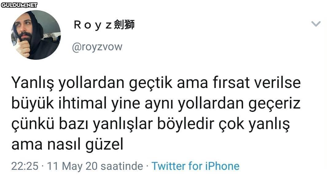 sonra da ağlarız Roy zD...