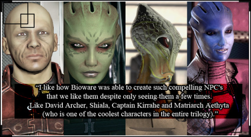 spectreconfessions:“I like how Bioware was able to create such compelling NPC’s that we like them de