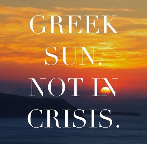 - Greek sea, not in crisis!- Greek beauty, not in crisis!- Greek sun, not in crisis!