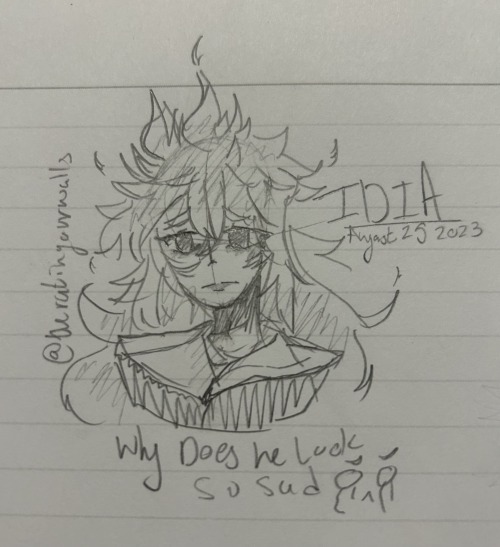 Idk Why He Looks So Sad And It Makes Me Feel Bad But I Really Love How I Drew His Hair