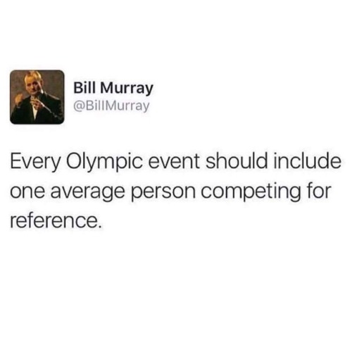 I’d be more likely to watch #olympics #billmurray