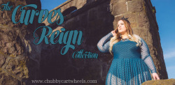 chubbycartwheels:  The Curves Reign Collection