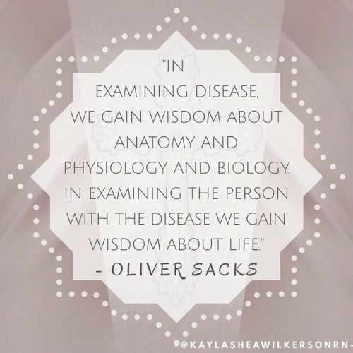 &ldquo;In examining disease, we gain wisdom about anatomy and physiology and Biology. in EXAMINING t