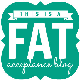 chubbycartwheels:  nearsightedowl:  I made “This is a Fat Acceptance Blog” badges!