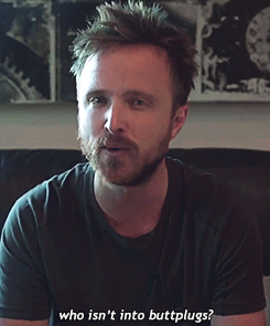 sirnewgate:  Aaron Paul | Buttplug 