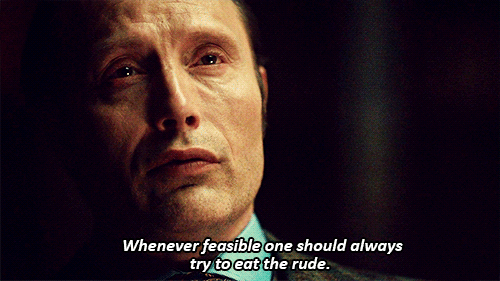 In These Dark Times, Hannibal Comes To Me Speaking Words Of Wisdom: