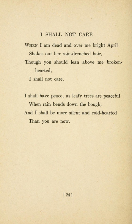 I Shall Not Care by Sara Teasdale.Love Songs, 1917.