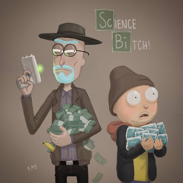 Heisenberg Chronicles — Rick and Morty Bitch by Ranielli Alves in