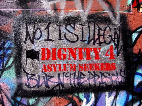 “No 1 is illegal Dignity 4 Asylum Seekers Burn the prisons”Seen in Melbourne