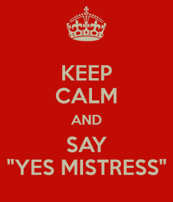 goddessveronica:  Keep calm and say “Yes