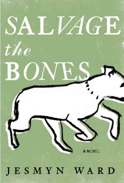 Salvage the Bones. Jesmyn Ward. Bloomsbury USA, 2011. First edition. Original dust jacket.&ldquo;Mam