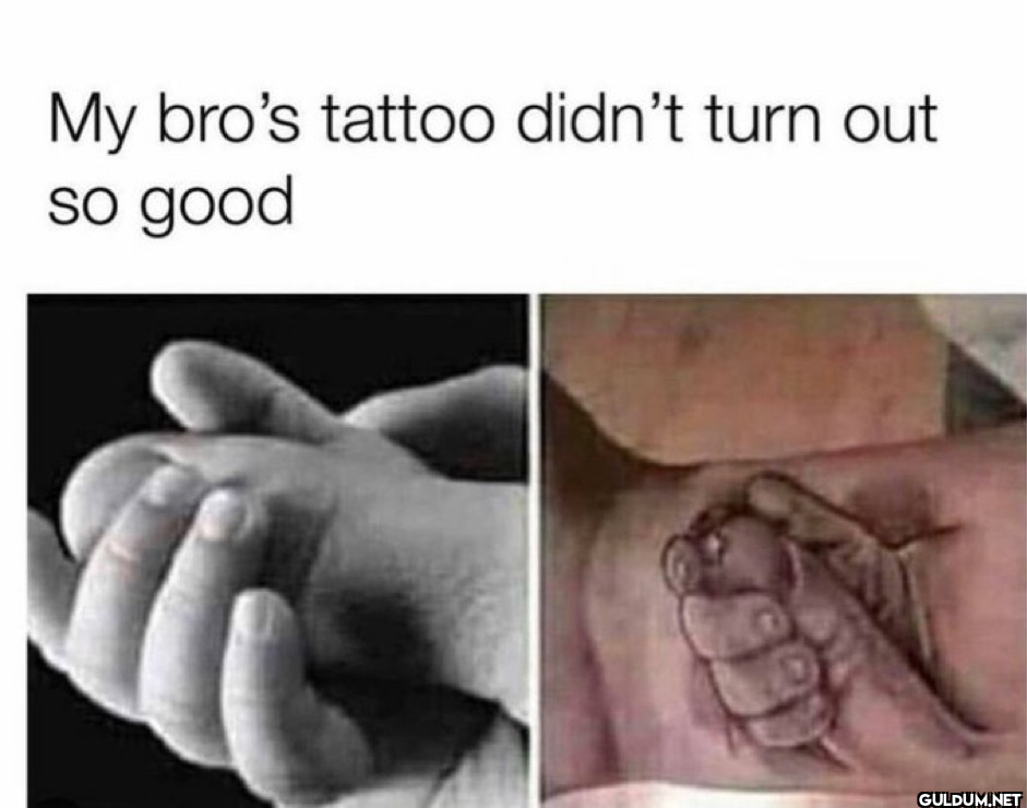 My bro's tattoo didn't...