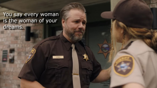 Sherlock Hobbs: You Say Every Woman Is The Woman Of Your Dreams.