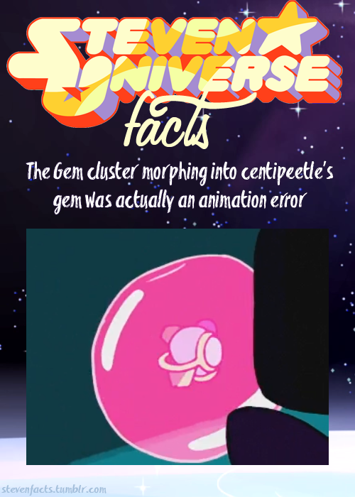 stevenfacts:The Gem cluster morphing into centipeetle’s gem was actually an animation error.SourceAl