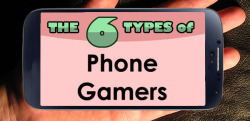 dorkly:  The 6 Types of Phone Gamers