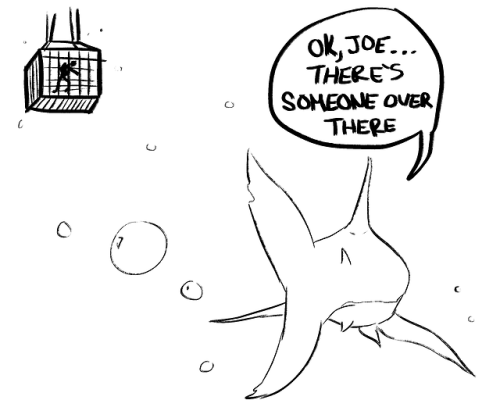Joe, The Shark: Trying To Makefriends.