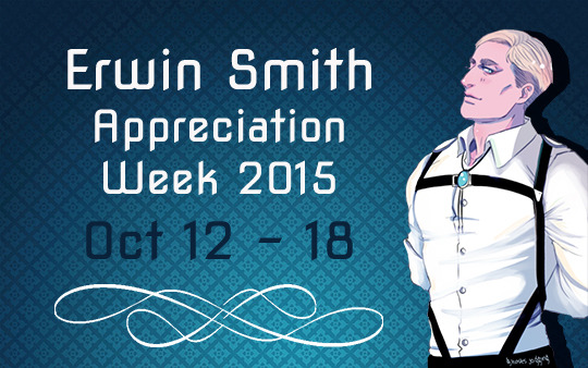 erwin-week:  ♛ ERWIN SMITH WEEK 2015 ♕ About ♟ Rules ♘ Mods ♜ Prompts