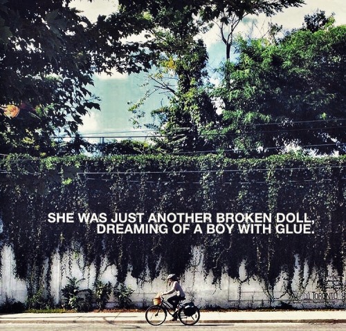 lovelustquotes:“She was just another broken doll, dreaming of a boy with glue” -Atticus, poet