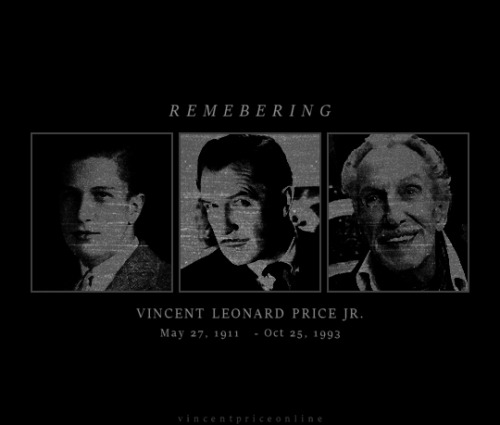 V I N C E N T  P R I C E May 27, 1911  -  Oct 25, 1993 