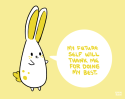 positivedoodles:  [drawing of a white and yellow rabbit saying “My future self will thank me for doing my best.” in yellow text on a white speech bubble on a yellow background.]
