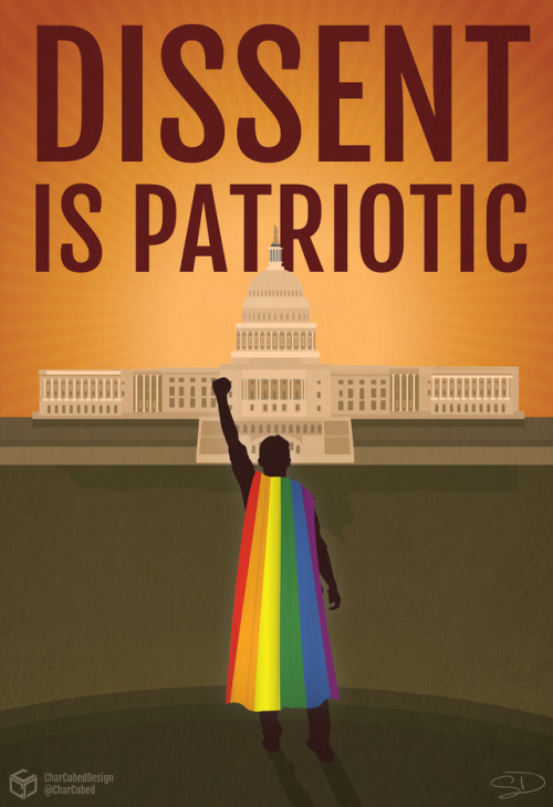 alwaysanoriginal: “Dissent is patriotic” is courtesy of the amazing ACLU. I’ve wan