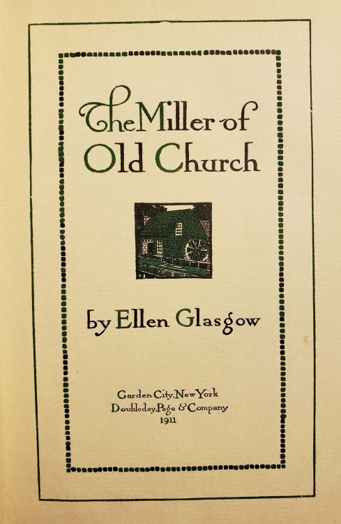 From: Glasgow, Ellen Anderson Gholson, 1873-1945. The miller of Old Church. Garden City, N