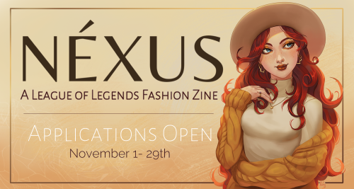 NÉXUS APPLICATIONS ARE OPEN! NÉXUS is a fashion fanzine featuring articles, and illustrations of the