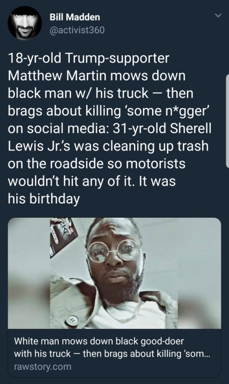 chubbygirlindreamland: mrsbluebertgreggleson:   hpwot:  claimedbyme:  liberalsarecool:  Say his name, Sherell Lewis Jr. #heartbreaking  This shit is wild. Sherell was hit and killed by the truck, the 18 year old brags about it abd cops release a statement
