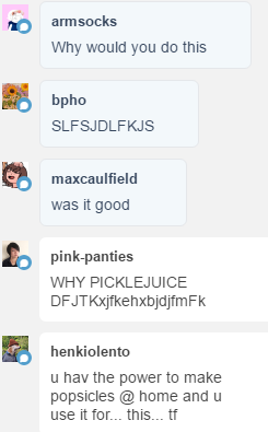 quibbs: these are absolutely valid responses and i gotta tell you  1. TO LIVE A LITTLE???  3. NO ,,,, IT WAS, ,,,, PRETTY GROSS  5. IM SORRY. IM SORRY. I KNOW. 