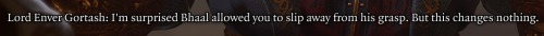 "I Have Not Teamed Up With You Because You Were A Bhaalspawn, But Because You Were You."