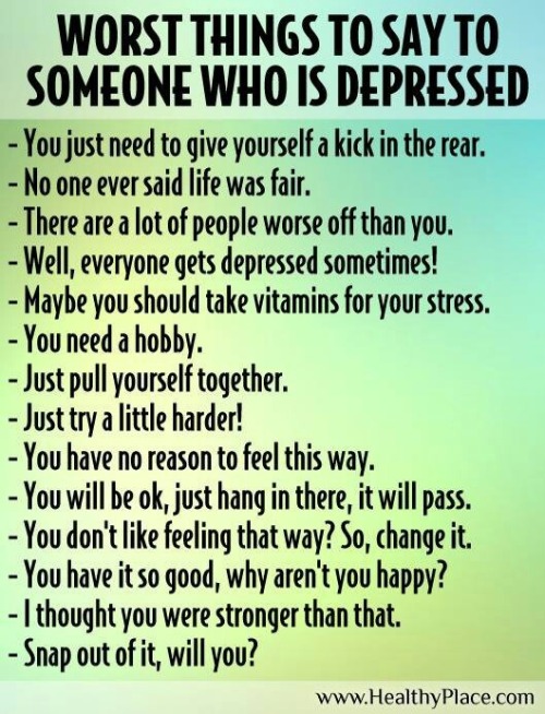 freemindfreebody:  stufftheysaytodepressedpeople:  freexflyingxfeather:  Read it. Memorize it. Save it. Research it. Do anything to help.  tw: ableism  “Everybody gets depressed sometimes” is the worst.You don’t know the difference between