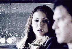 realdamon:  ...k n o w i n g  that I was loved. Not just by anyone. By you, Elena