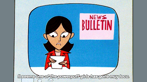 giffingcartoons: We interrupt this program for an important news bulletin.The Powerpuff Girls, Twist
