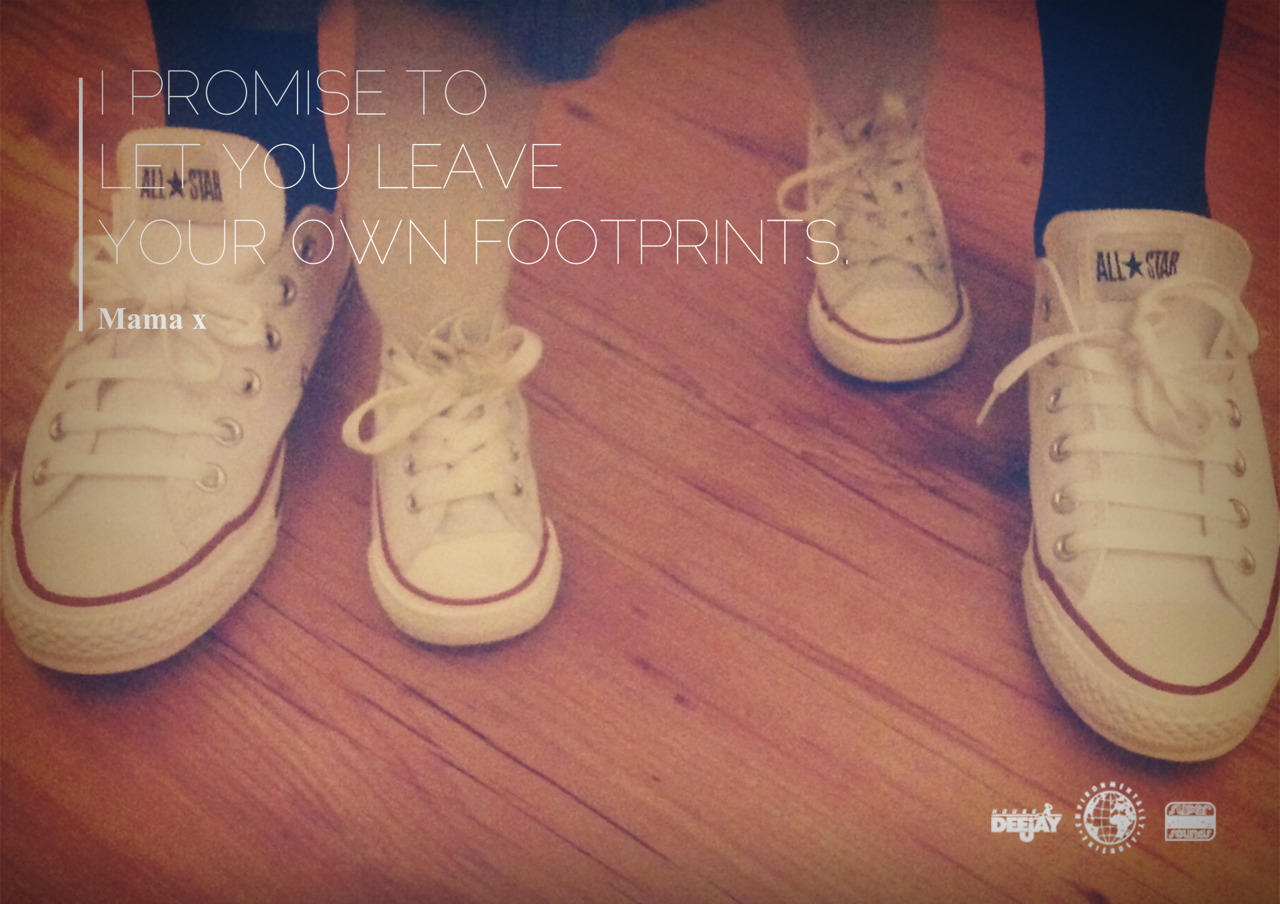 turtandmamaconquertheworld:  I promise to let you leave your own footprints. -mama