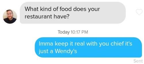 I really need to take the part about being a restaurant manager out of my tinder bio