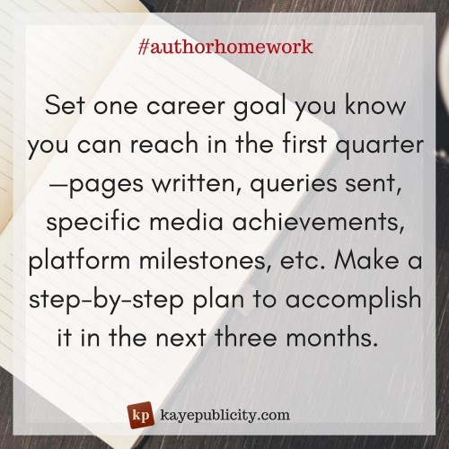 Your #authorhomework this weekend is to set just one goal you know is within reach and plan to make 