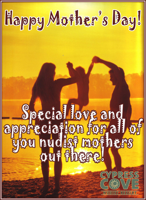 Happy Mother’s Day from Cypress Cove Nudist Resort! 