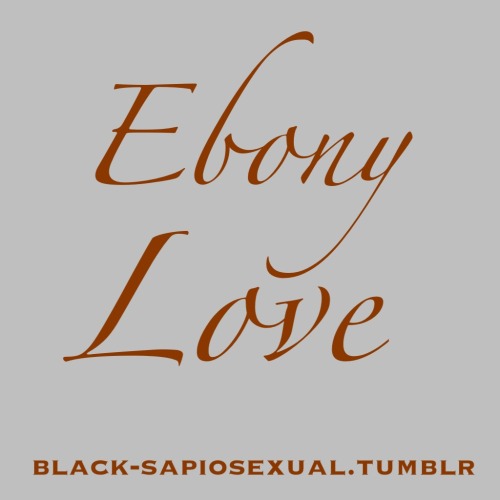 Porn black-sapiosexual:  Union. Afrocentrically. photos