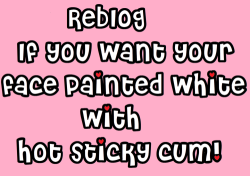 jonasb93:  sissy-stable:  Do you want your face painted in hot white sticky cum ?  Wer will es bei mir machen?