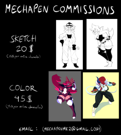 mechapen:    Opening commissions again! thanks for sharing this in advance! have a good day!  Rules   -Paypal only  -Will need visual reference  -No nsfw  -If interested or need more clarifications contact me at mechapenmk2@gmail.com or dm me! 