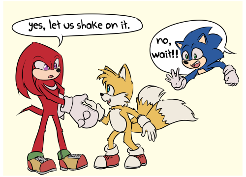 i care them your honor. the movie made tails and knuckles so cute and funny. i love their sibling en